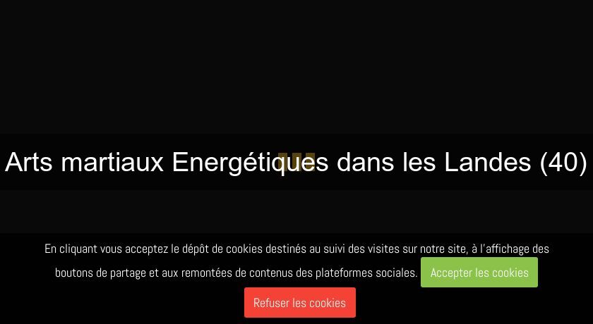 Arts martiaux Energétiques dans les Landes (40) Arts martiaux Energétiques dans les Landes (40)