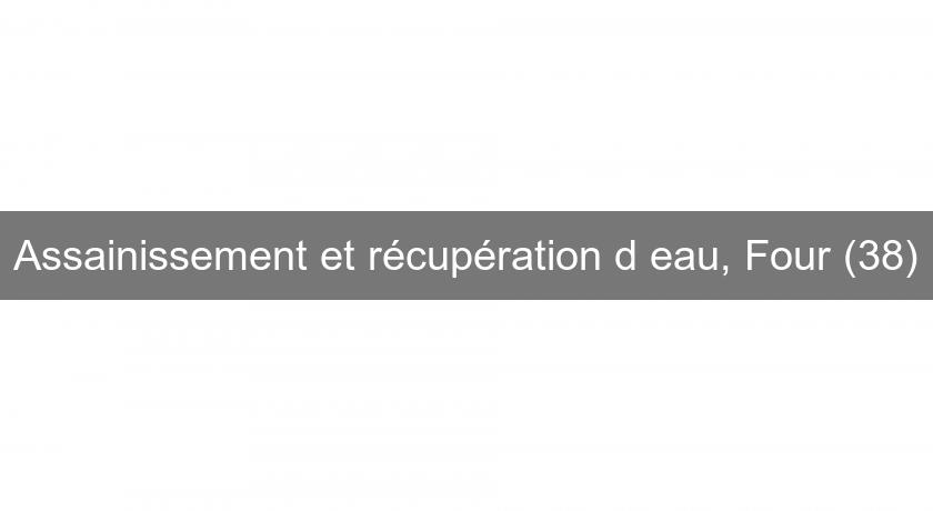 Assainissement et récupération d'eau, Four (38) Assainissement et récupération d'eau, Four (38)