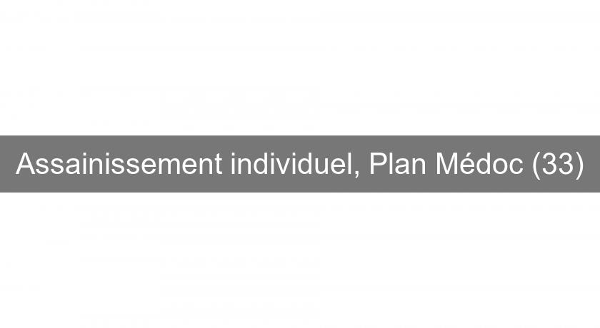 Assainissement individuel, Plan Médoc (33) Assainissement individuel, Plan Médoc (33)