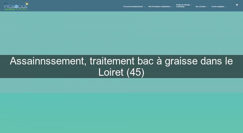 Assainnssement, traitement bac à graisse dans le Loiret (45) Assainnssement, traitement bac à graisse dans le Loiret (45)