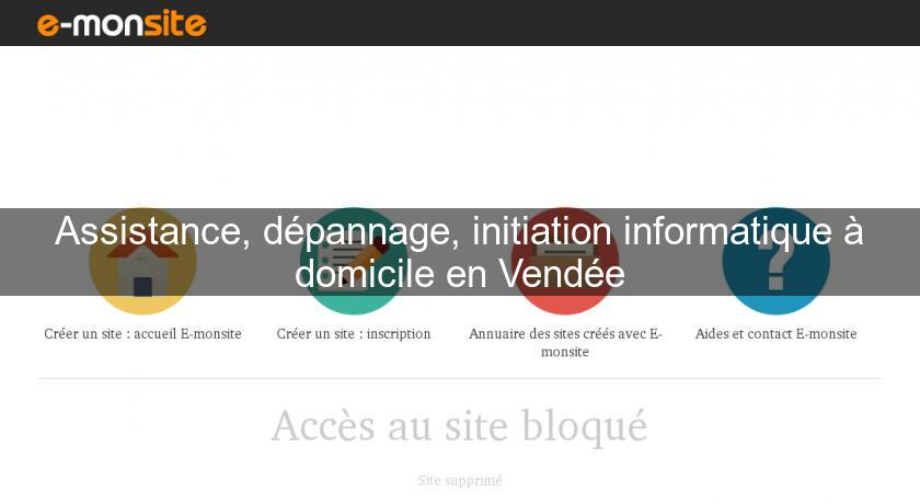Assistance, dépannage, initiation informatique à domicile en Vendée Assistance, dépannage, initiation informatique à domicile en Vendée