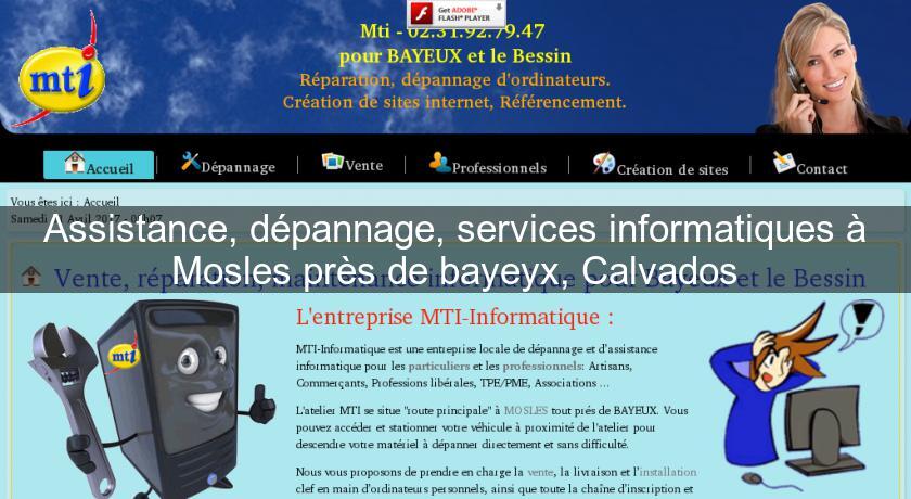 Assistance, dépannage, services informatiques à Mosles près de bayeyx, Calvados Assistance, dépannage, services informatiques à Mosles près de bayeyx, Calvados