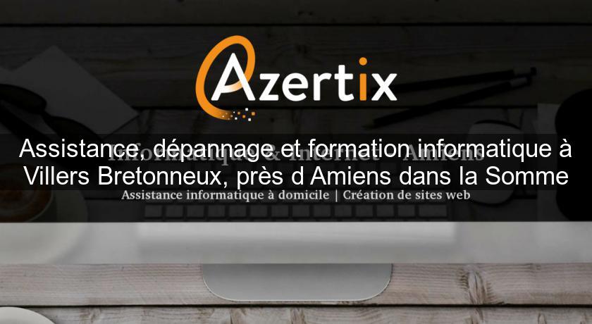 Assistance, dépannage et formation informatique à Villers Bretonneux, près d'Amiens dans la Somme Assistance, dépannage et formation informatique à Villers Bretonneux, près d'Amiens dans la Somme