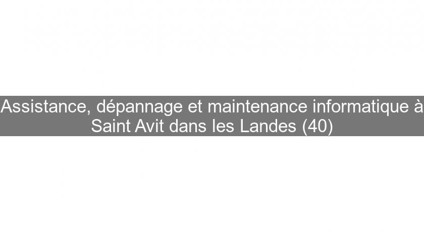 Assistance, dépannage et maintenance informatique à Saint Avit dans les Landes (40) Assistance, dépannage et maintenance informatique à Saint Avit dans les Landes (40)