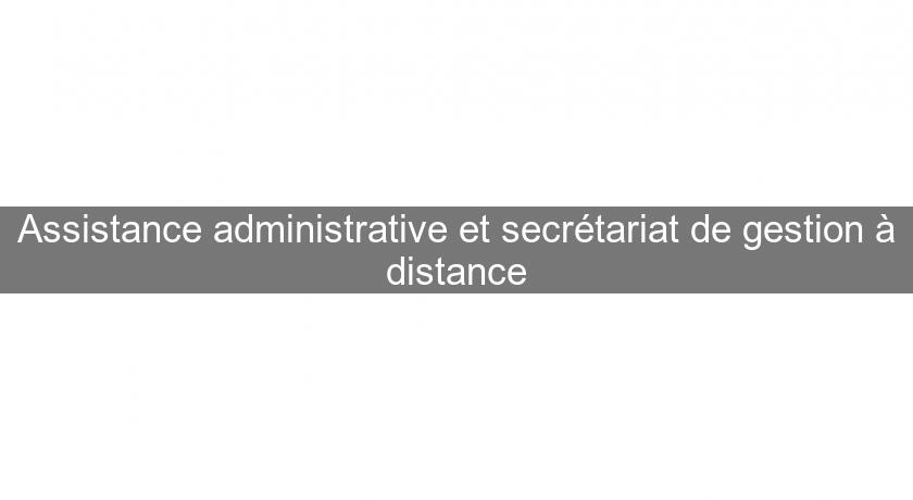 Assistance administrative et secrétariat de gestion à distance