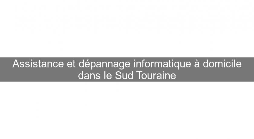 Assistance et dépannage informatique à domicile dans le Sud Touraine Assistance et dépannage informatique à domicile dans le Sud Touraine