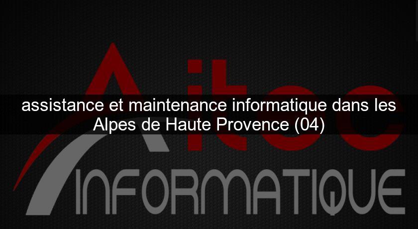 assistance et maintenance informatique dans les Alpes de Haute Provence (04) assistance et maintenance informatique dans les Alpes de Haute Provence (04)