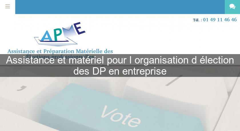 Assistance et matériel pour l'organisation d'élection des DP en entreprise Assistance et matériel pour l'organisation d'élection des DP en entreprise