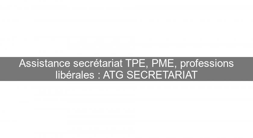 Assistance secrétariat TPE, PME, professions libérales : ATG SECRETARIAT