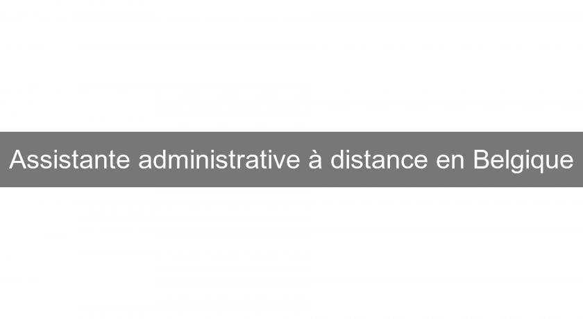 Assistante administrative à distance en Belgique