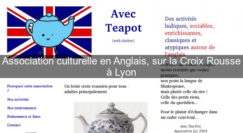 Association culturelle en Anglais, sur la Croix Rousse à Lyon Association culturelle en Anglais, sur la Croix Rousse à Lyon