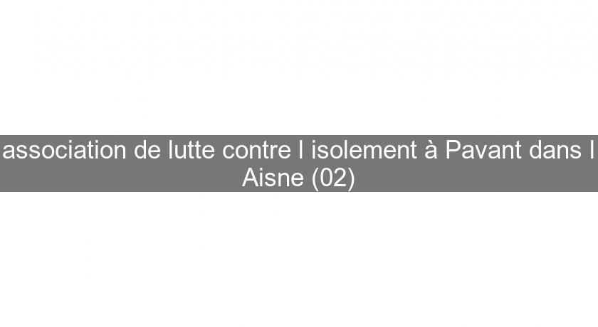 association de lutte contre l'isolement à Pavant dans l'Aisne (02)