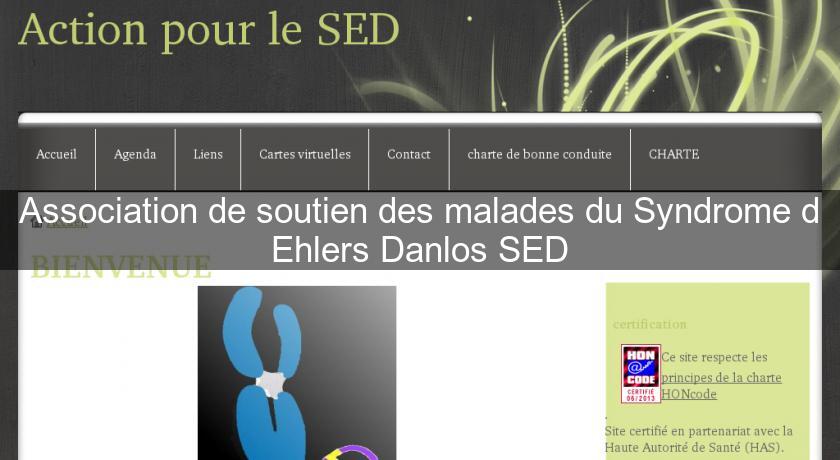 Association de soutien des malades du Syndrome d'Ehlers Danlos SED Association de soutien des malades du Syndrome d'Ehlers Danlos SED