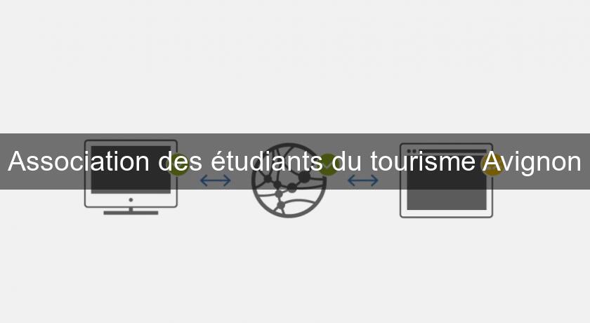 Association des étudiants du tourisme Avignon Association des étudiants du tourisme Avignon