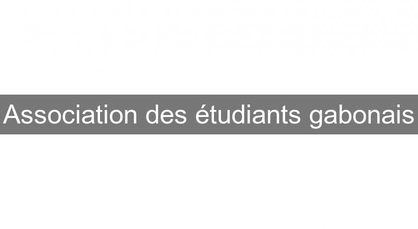 Association des étudiants gabonais Association des étudiants gabonais