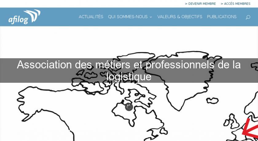 Association des métiers et professionnels de la logistique Association des métiers et professionnels de la logistique