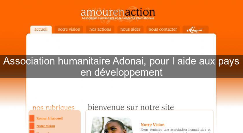 Association humanitaire Adonai, pour l'aide aux pays en développement Association humanitaire Adonai, pour l'aide aux pays en développement