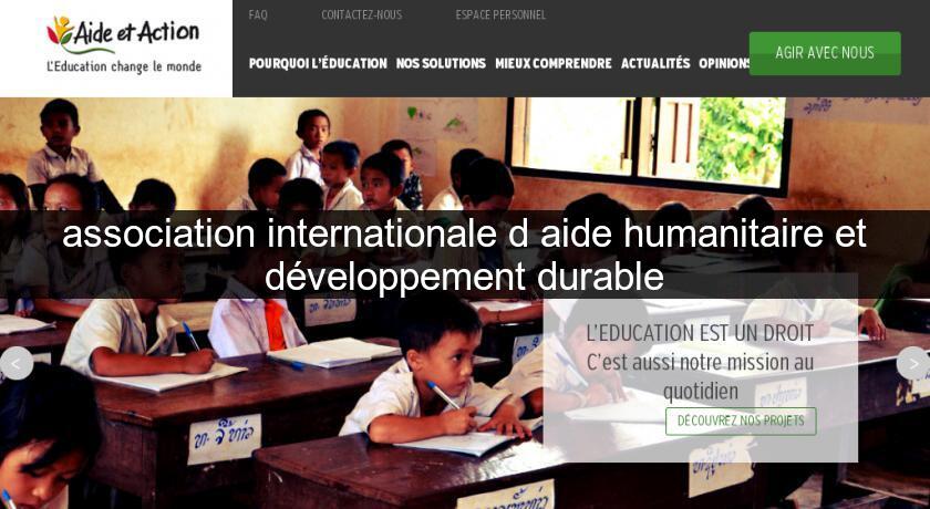 association internationale d'aide humanitaire et développement durable association internationale d'aide humanitaire et développement durable