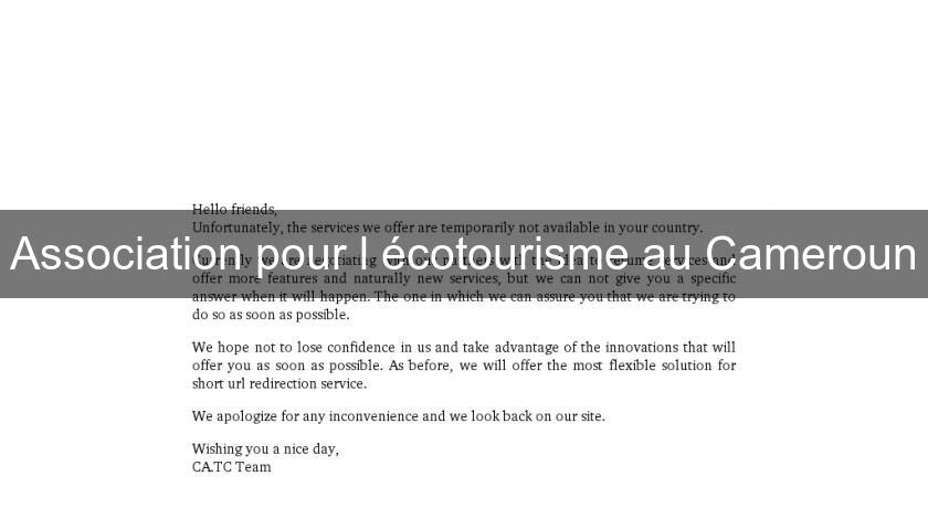 Association pour l'écotourisme au Cameroun Association pour l'écotourisme au Cameroun