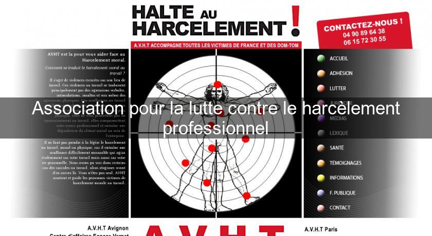 Association pour la lutte contre le harcèlement professionnel Association pour la lutte contre le harcèlement professionnel