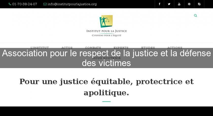 Association pour le respect de la justice et la défense des victimes Association pour le respect de la justice et la défense des victimes