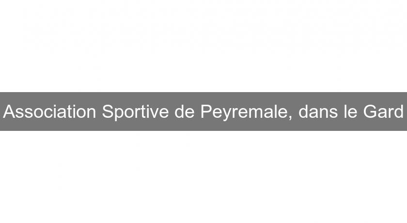 Association Sportive de Peyremale, dans le Gard Association Sportive de Peyremale, dans le Gard