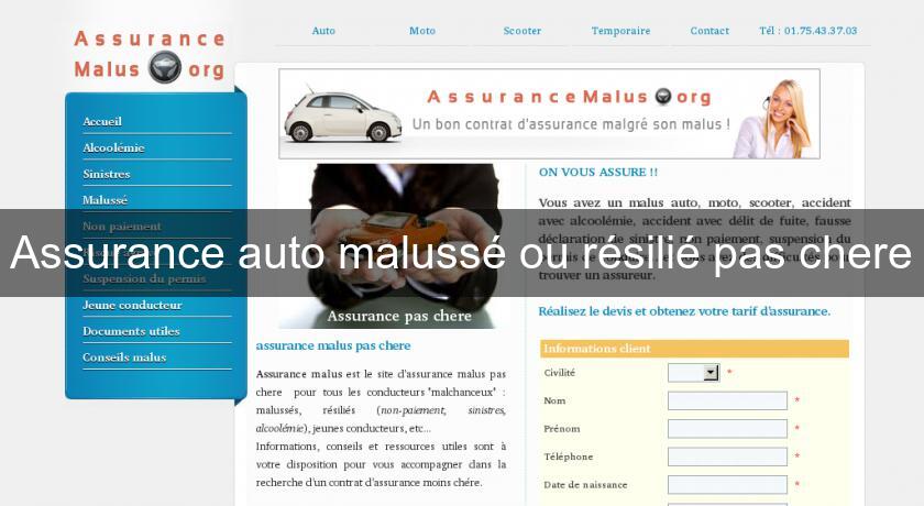 Assurance auto malussé ou résilié pas chere