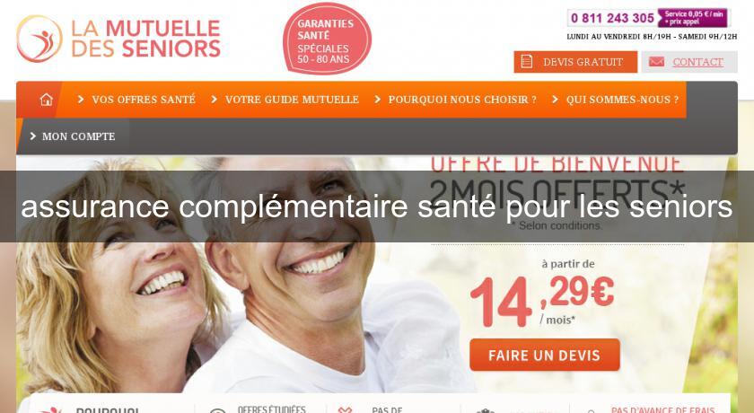 assurance complémentaire santé pour les seniors assurance complémentaire santé pour les seniors