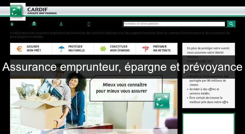 Assurance emprunteur, épargne et prévoyance Assurance emprunteur, épargne et prévoyance