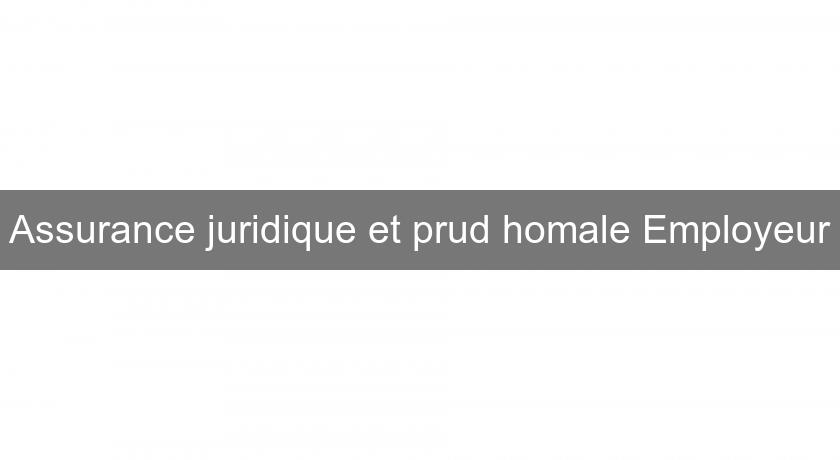 Assurance juridique et prud'homale Employeur Assurance juridique et prud'homale Employeur