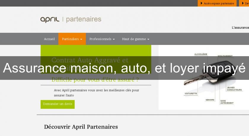 Assurance maison, auto, et loyer impayé