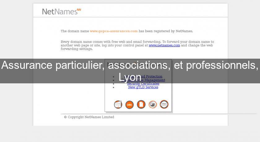 Assurance particulier, associations, et professionnels, Lyon Assurance particulier, associations, et professionnels, Lyon