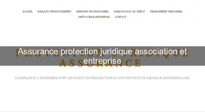 Assurance protection juridique association et entreprise