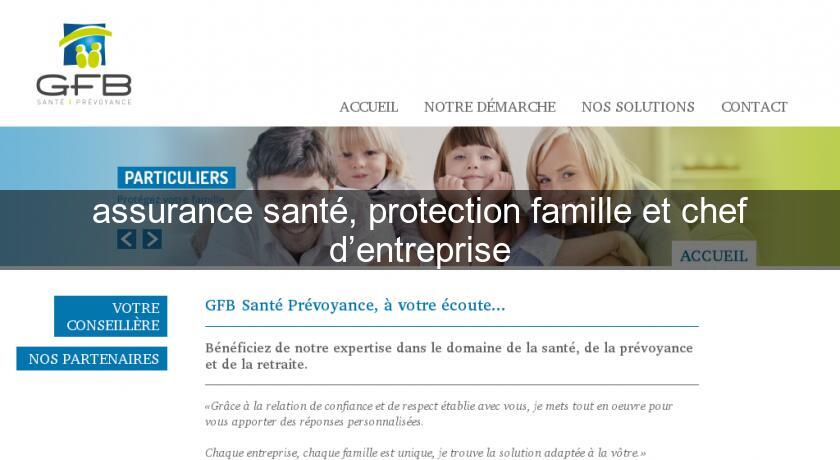 assurance santé, protection famille et chef d’entreprise