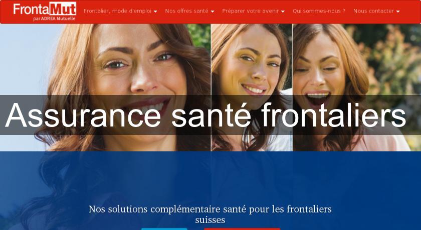 Assurance santé frontaliers Assurance santé frontaliers