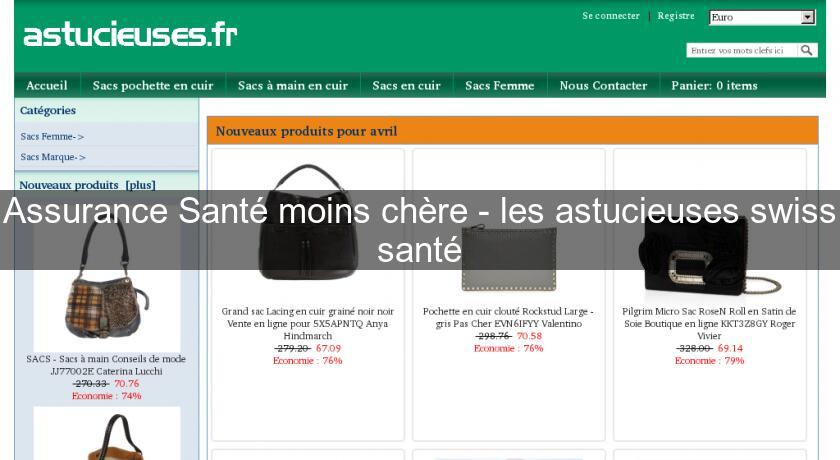 Assurance Santé moins chère - les astucieuses swiss santé Assurance Santé moins chère - les astucieuses swiss santé
