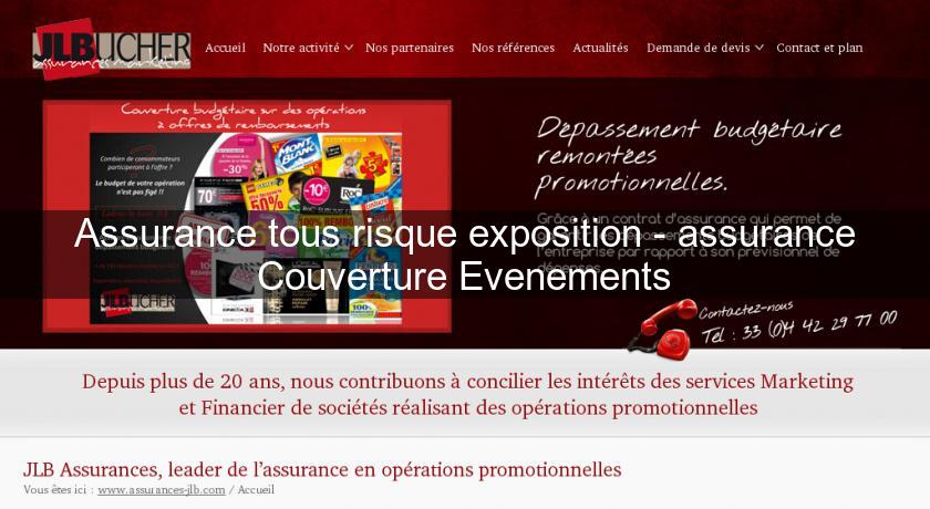 Assurance tous risque exposition - assurance Couverture Evenements Assurance tous risque exposition - assurance Couverture Evenements