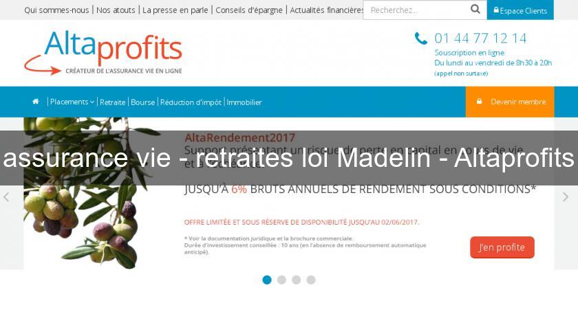 assurance vie - retraites loi Madelin - Altaprofits assurance vie - retraites loi Madelin - Altaprofits