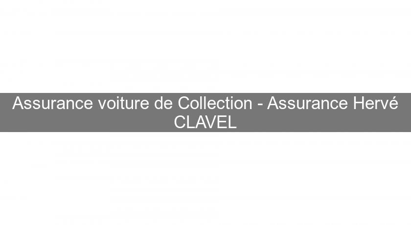 Assurance voiture de Collection - Assurance Hervé CLAVEL