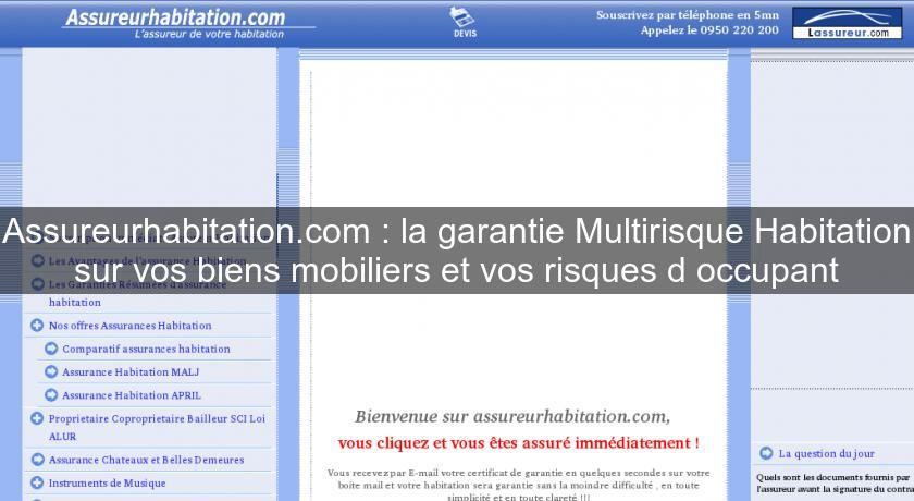 Assureurhabitation.com : la garantie Multirisque Habitation sur vos biens mobiliers et vos risques d'occupant