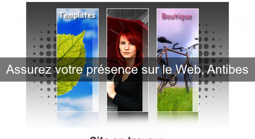 Assurez votre présence sur le Web, Antibes Assurez votre présence sur le Web, Antibes
