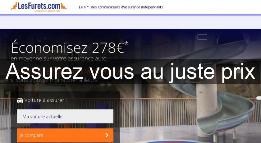 Assurez vous au juste prix Assurez vous au juste prix