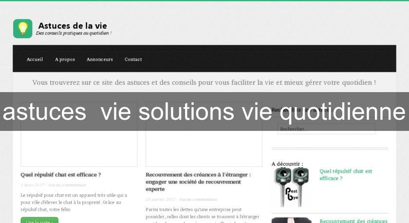 astuces  vie solutions vie quotidienne