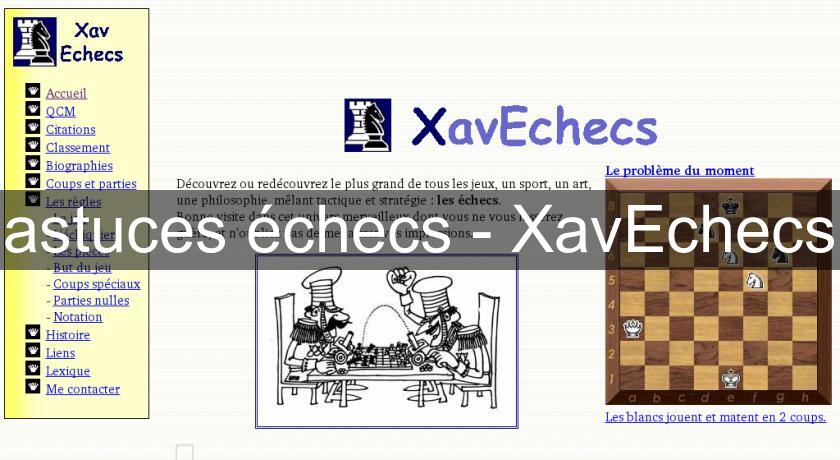 astuces échecs - XavEchecs astuces échecs - XavEchecs