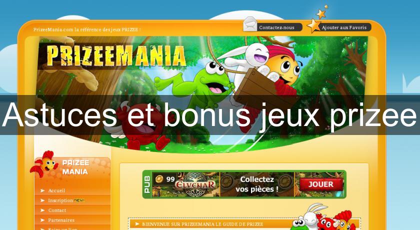 Astuces et bonus jeux prizee