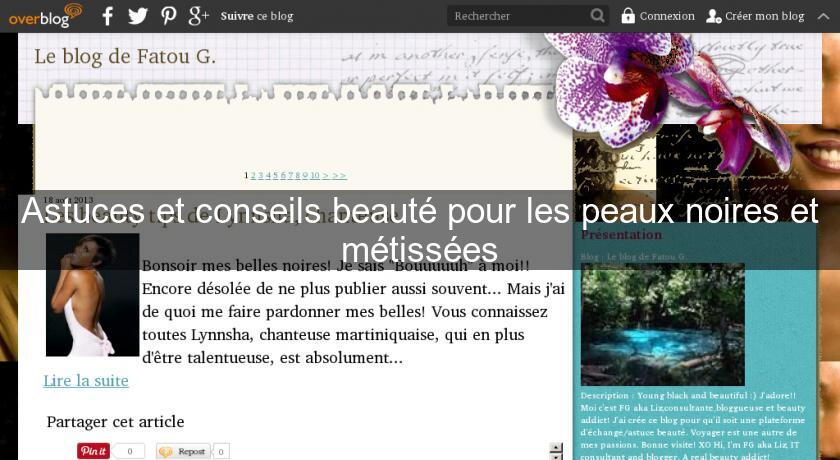 Astuces et conseils beauté pour les peaux noires et métissées Astuces et conseils beauté pour les peaux noires et métissées