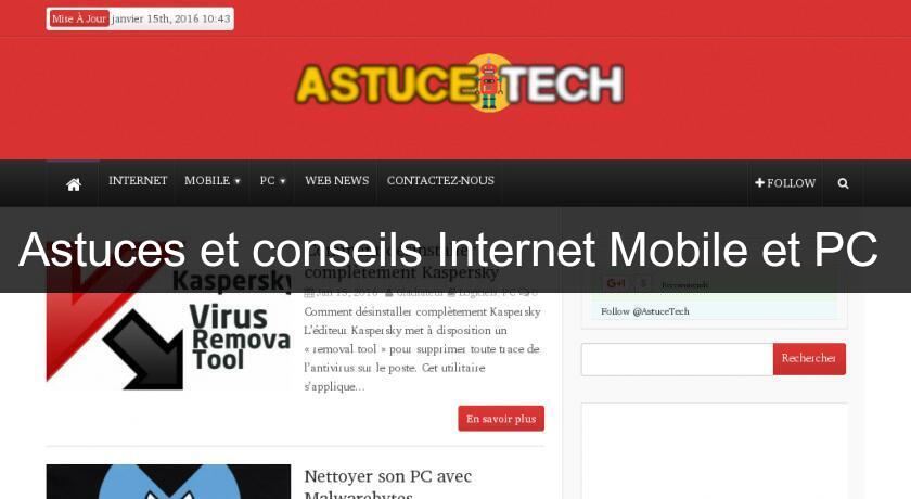 Astuces et conseils Internet Mobile et PC Astuces et conseils Internet Mobile et PC