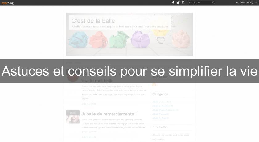 Astuces et conseils pour se simplifier la vie