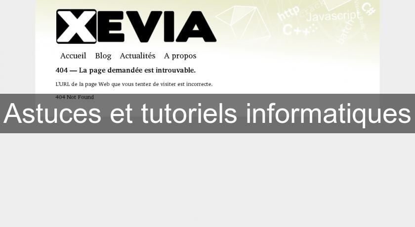 Astuces et tutoriels informatiques Astuces et tutoriels informatiques
