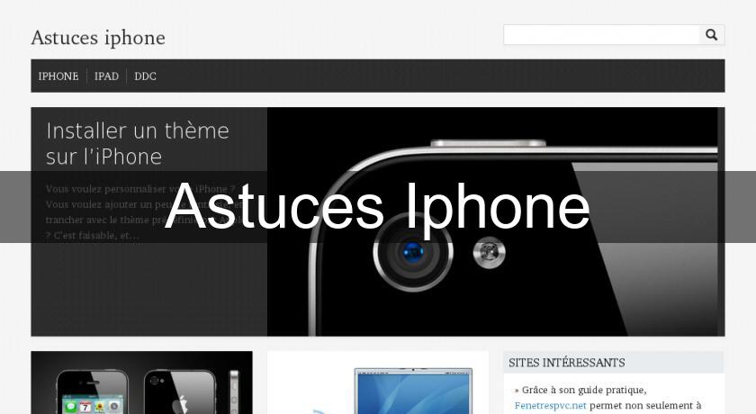 Astuces Iphone Astuces Iphone